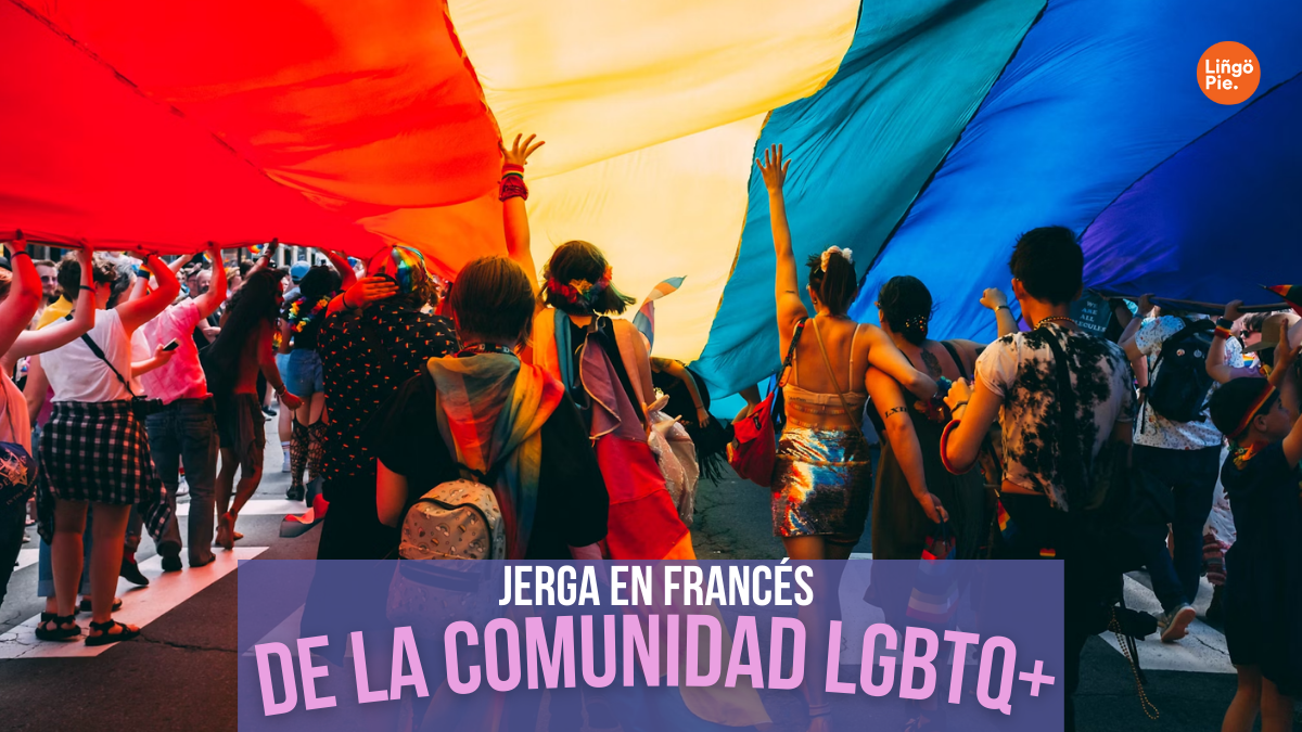 Aprende La Jerga En Francés de la Comunidad LGBTQ+