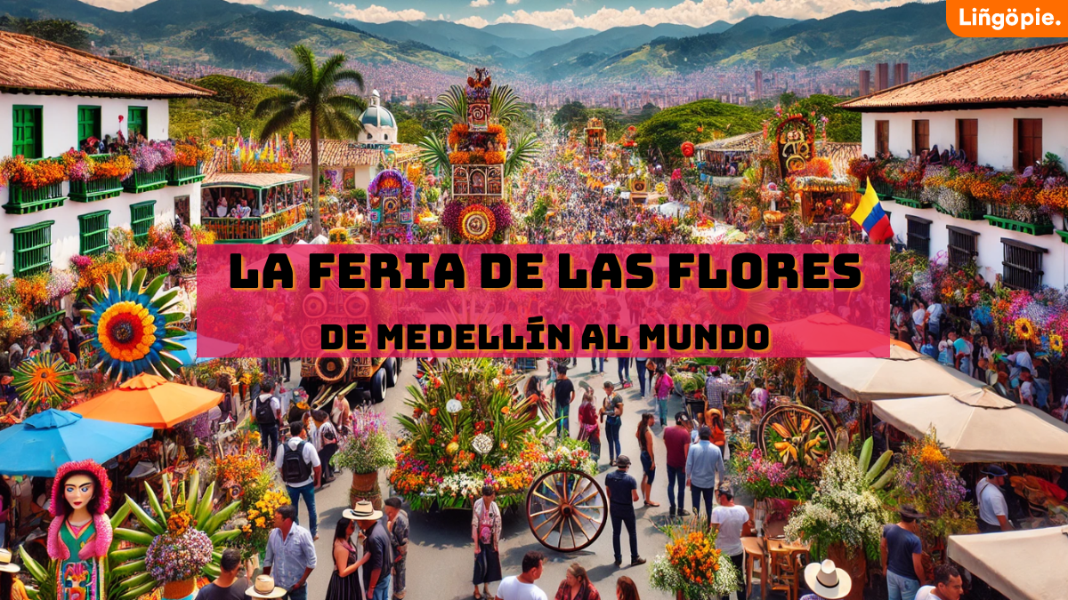 Medellín Y La Feria De Las Flores [Aprendizaje De Idiomas Y Cultura]