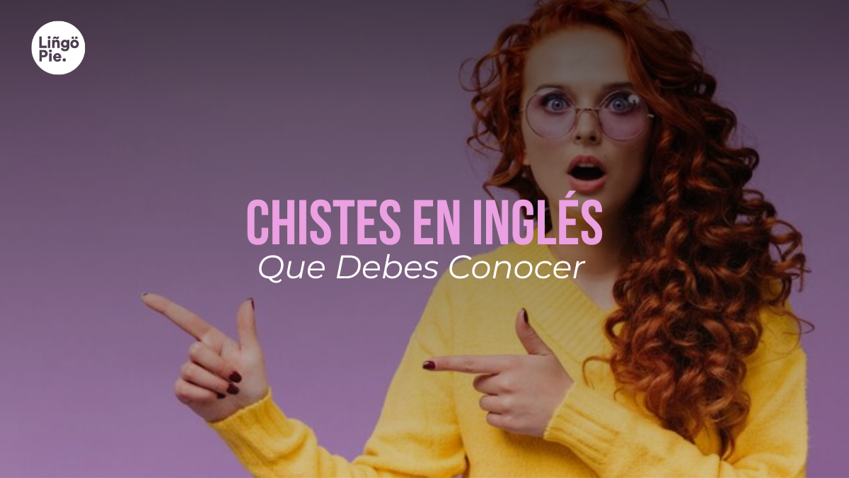 16 Chistes En Inglés [Guía Que Todo Estudiante Debería Leer]