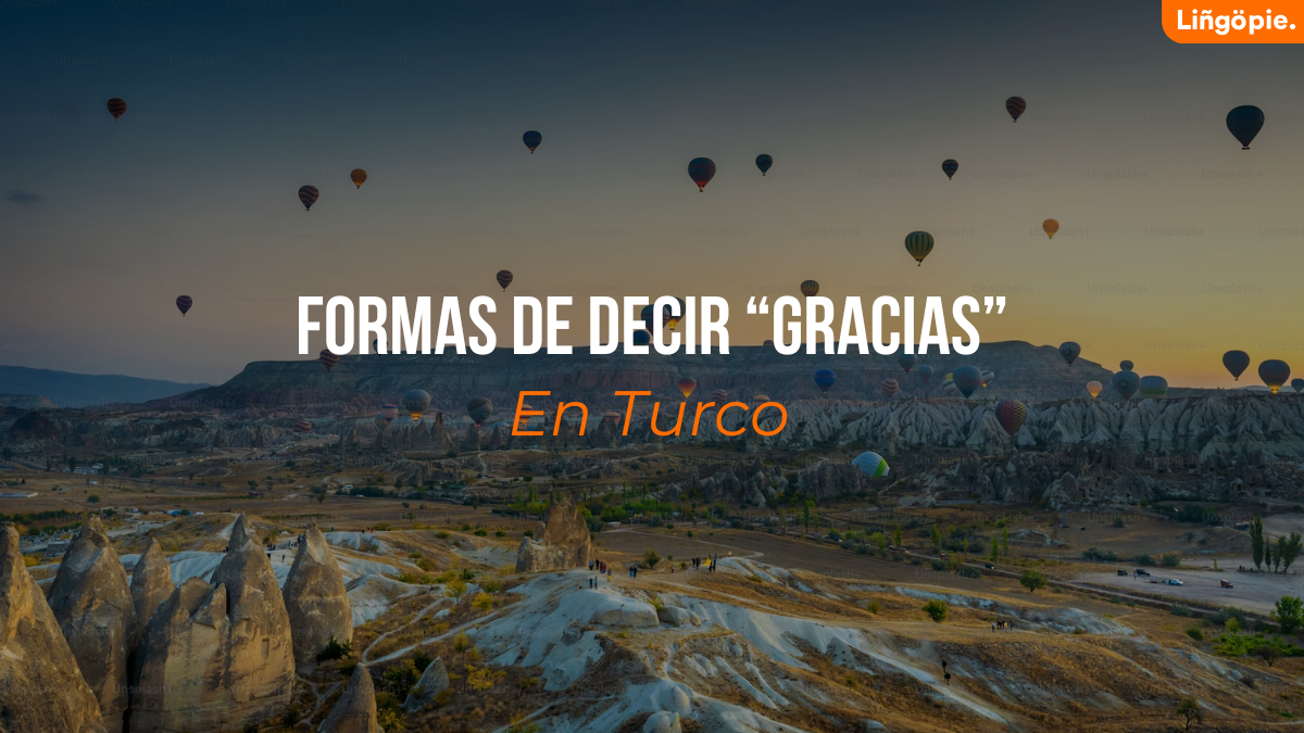 15+ Mejores Formas De Decir “Gracias” En Turco