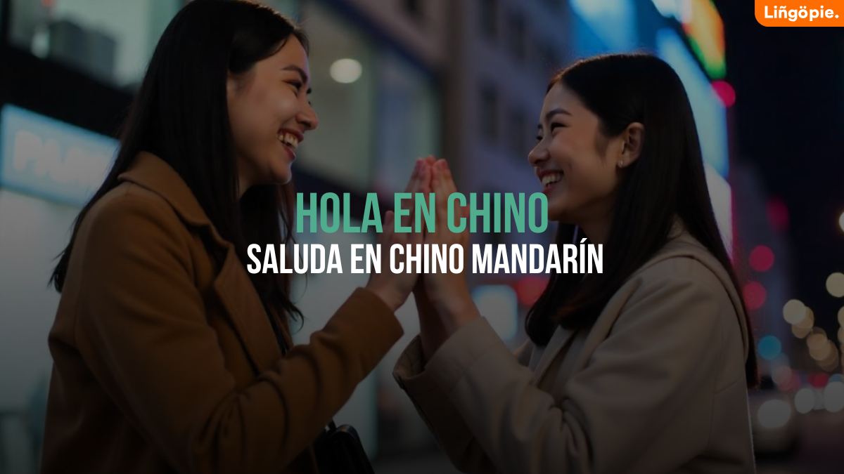 Hola En Chino: 17+ Formas De Decirlo Sin Morir En El Intento