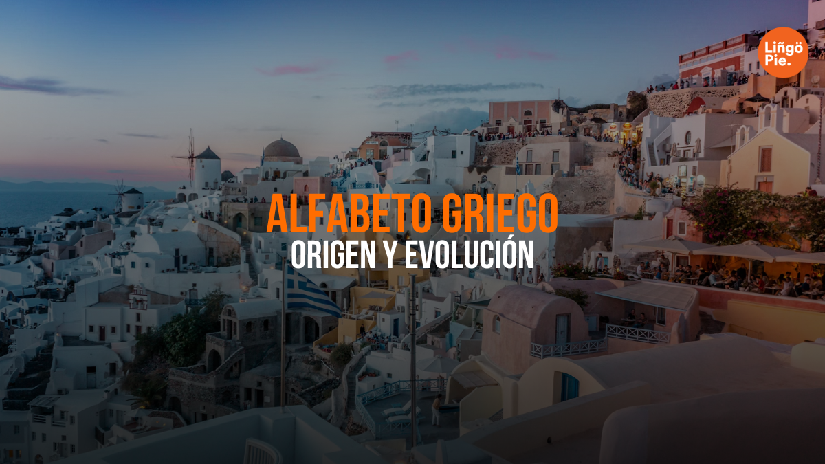Alfabeto Griego [5+ Curiosidades Sobre Su Origen Y Evolución]