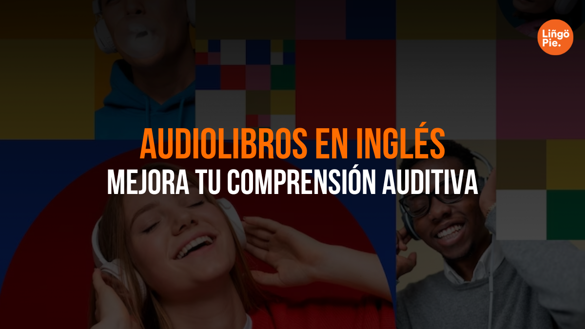 Top 7 Audiolibros En Inglés Para Mejorar Tu Comprensión Auditiva