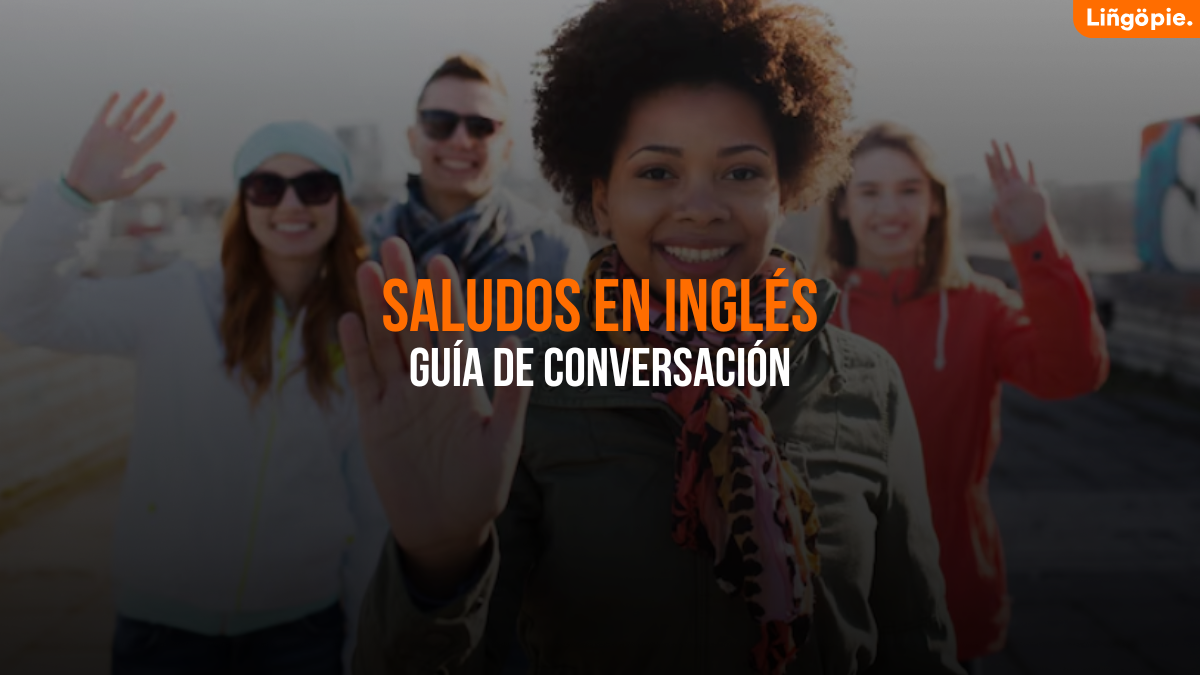 Saludos En Inglés Para Empezar Cualquier Conversación Correctamente