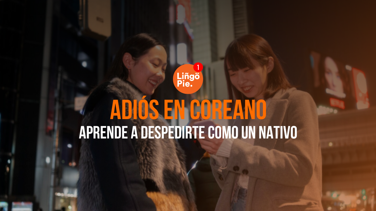 Adiós En Coreano [Aprende A Despedirte Como Un Nativo]