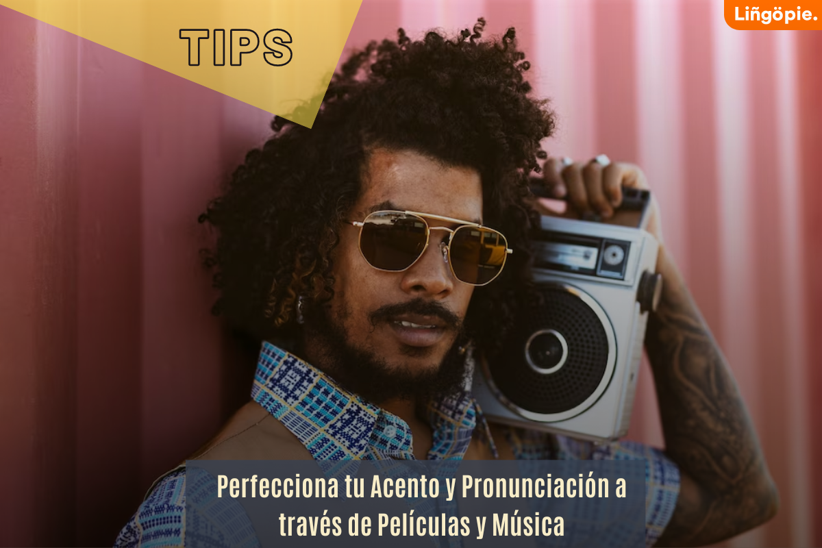 Tips Para Perfeccionar Tu Pronunciación Con Música Y TV