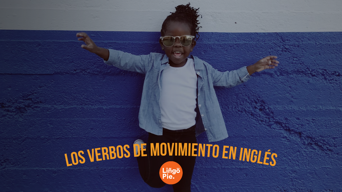 Cómo Usar Los Verbos De Movimiento En Inglés