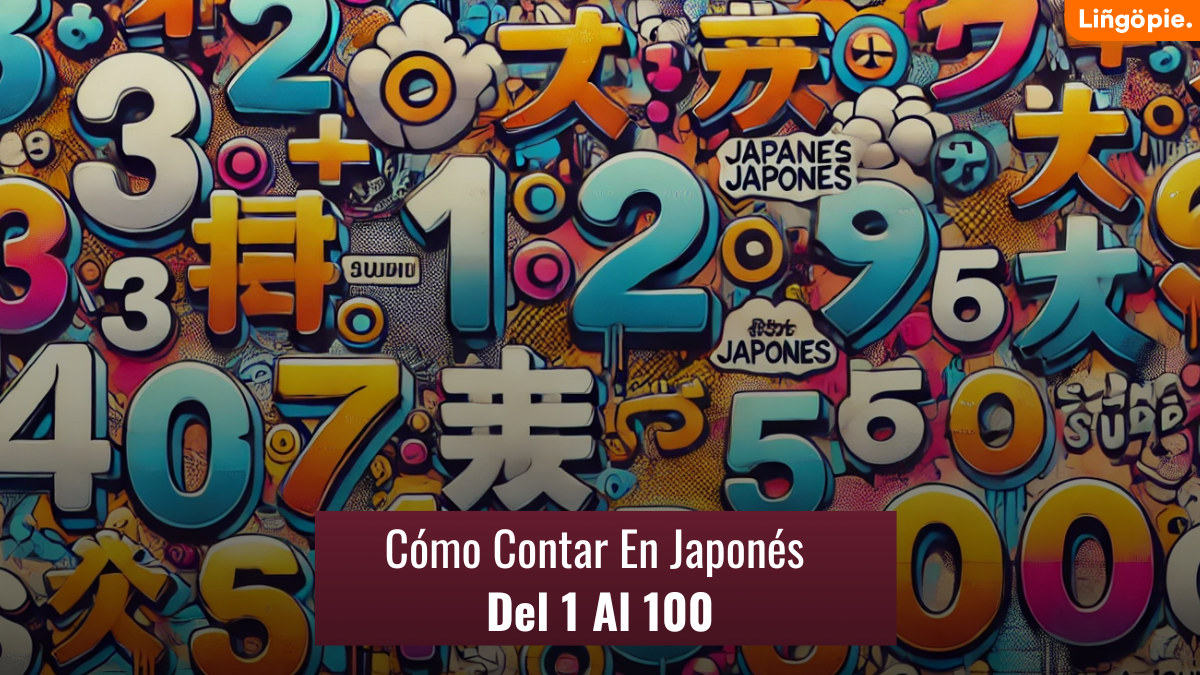 Cómo Contar En Japonés Del 1 Al 100 [Guía De Vocabulario]