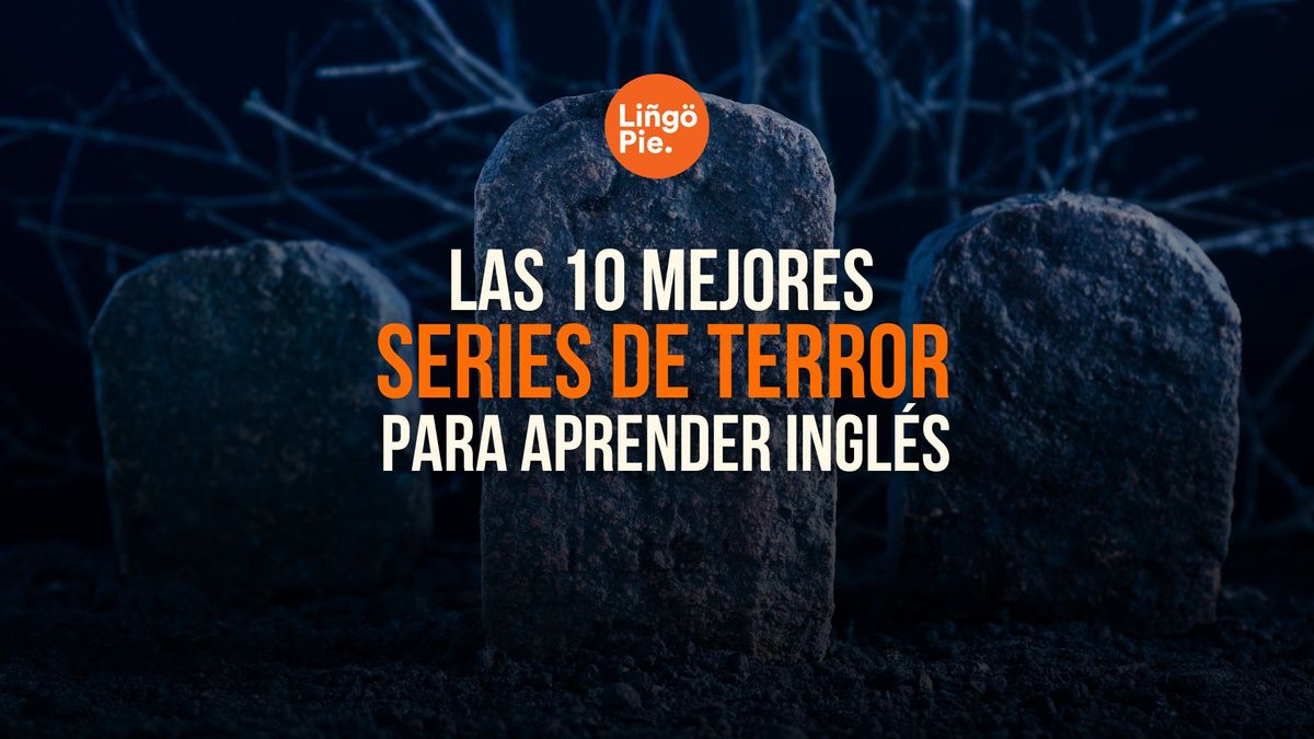 Las 10 Mejores Series De Terror Para Aprender Inglés