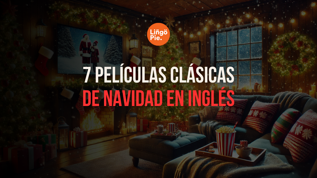 7 Películas Clásicas De Navidad En Inglés [Aprende Inglés Al Mejor Estilo Navideño]