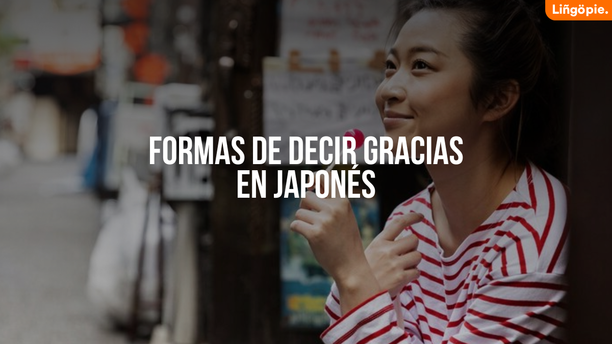 9 Formas De Decir Gracias En Japonés