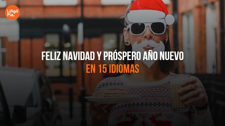 Cómo Decir Feliz Navidad Y Próspero Año Nuevo [En 15+ Idiomas]