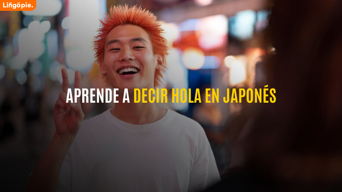 Hola En Japonés [Guía Con +15 Saludos En Japonés]