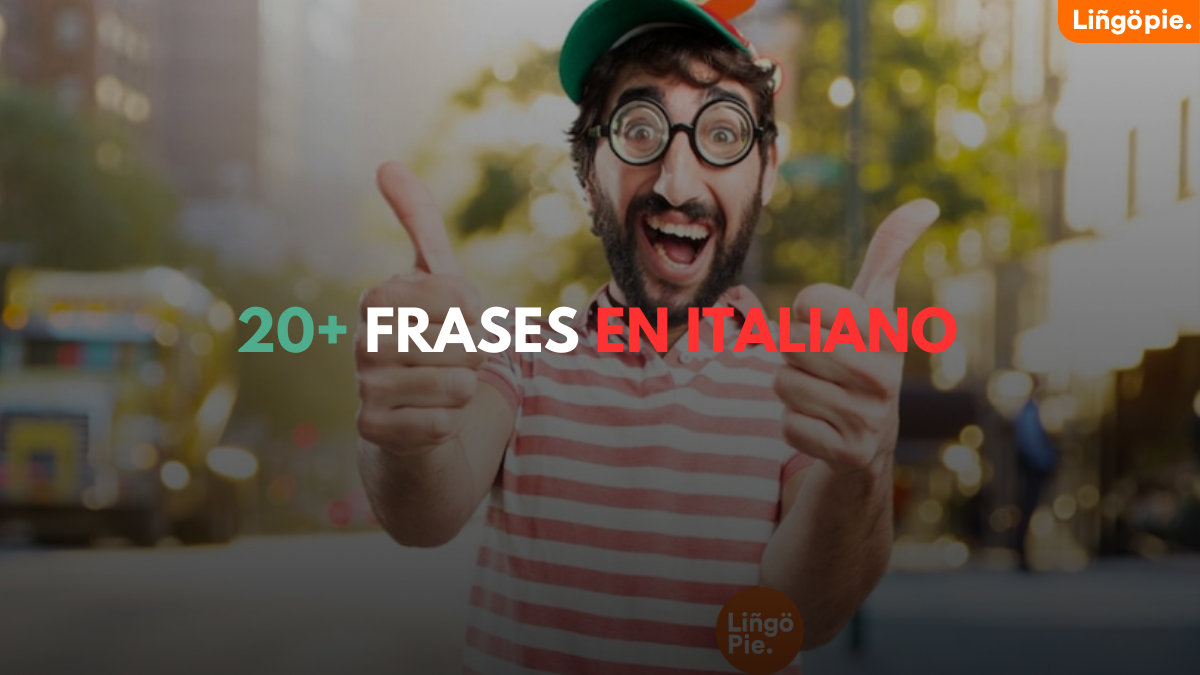 20+ Frases En Italiano [Manual Para Principiantes]