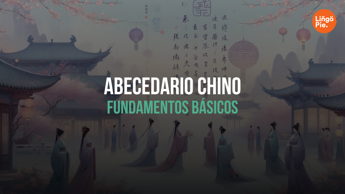 Fundamentos Del Abecedario Chino [Guía Básica]