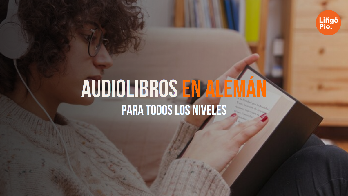 Top 7 Audiolibros En Alemán [Opciones Para Todos Los Niveles]