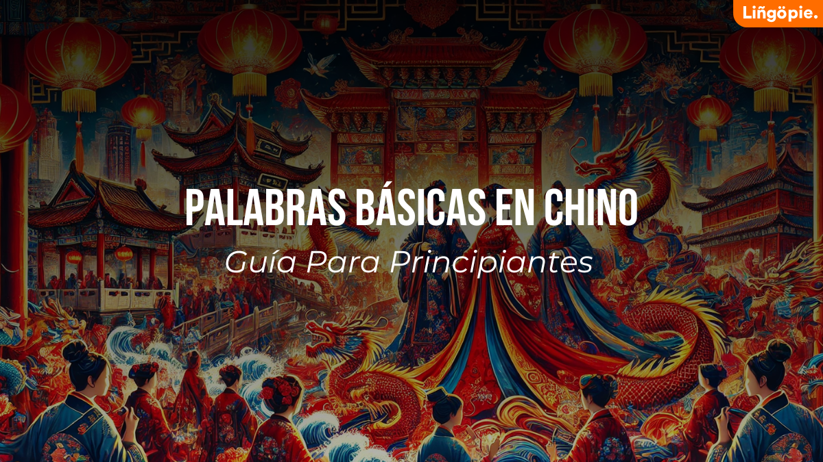 60 Palabras Básicas En Chino [Guía Para Principiantes]