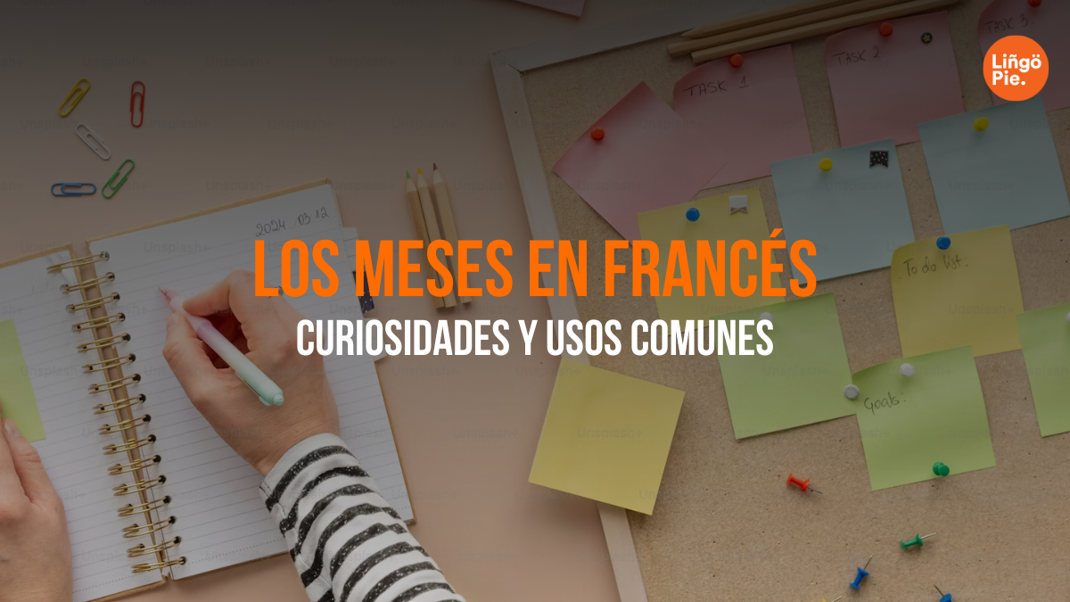 Cómo Decir Los Meses En Francés [Curiosidades y Usos Comunes]