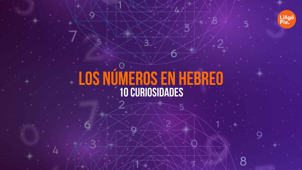 10 Curiosidades Poco Conocidas Sobre Los Números En Hebreo