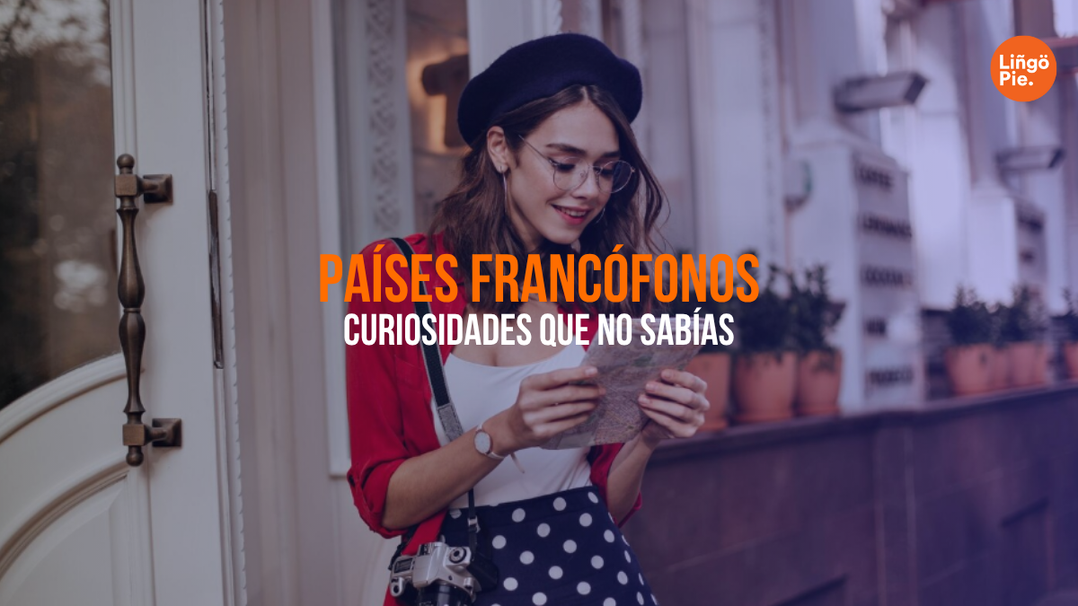 10 Cosas Que No Sabías Sobre los Países Francófonos