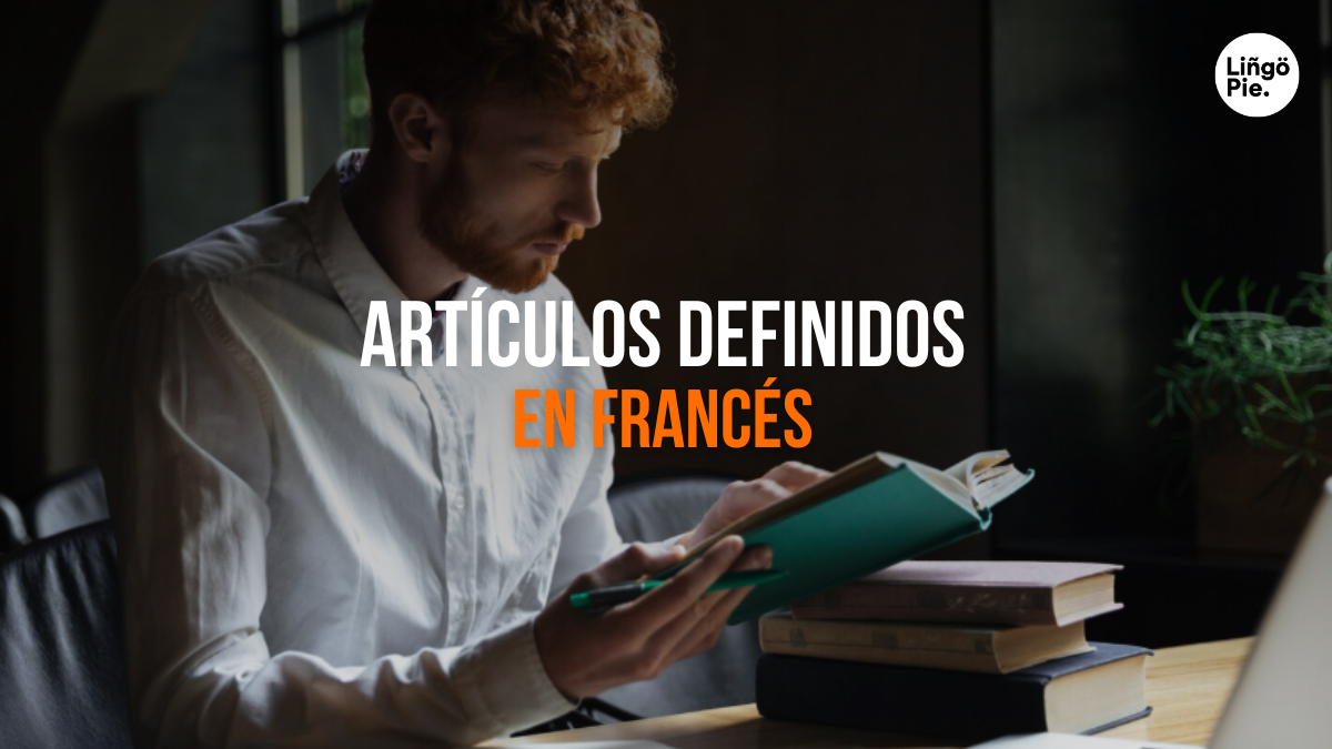Cómo Se Usan Los Artículos Definidos En Francés [Guía Básica]