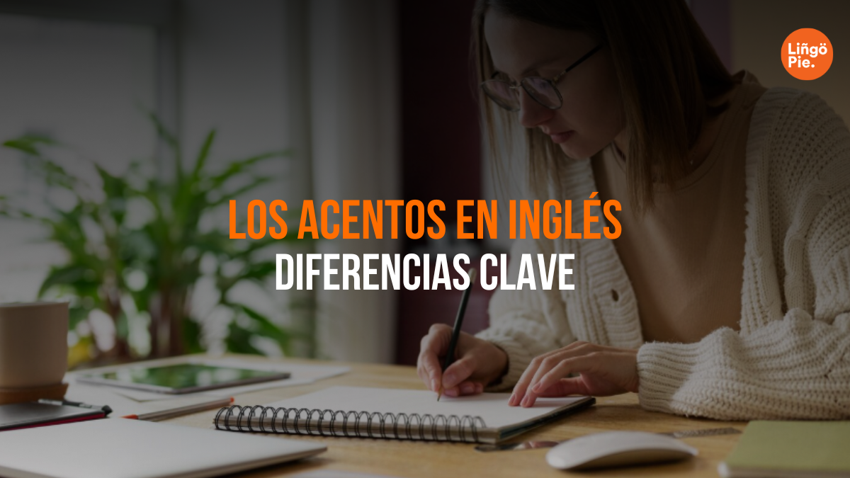 5 Diferencias Clave Entre Los Acentos En Inglés