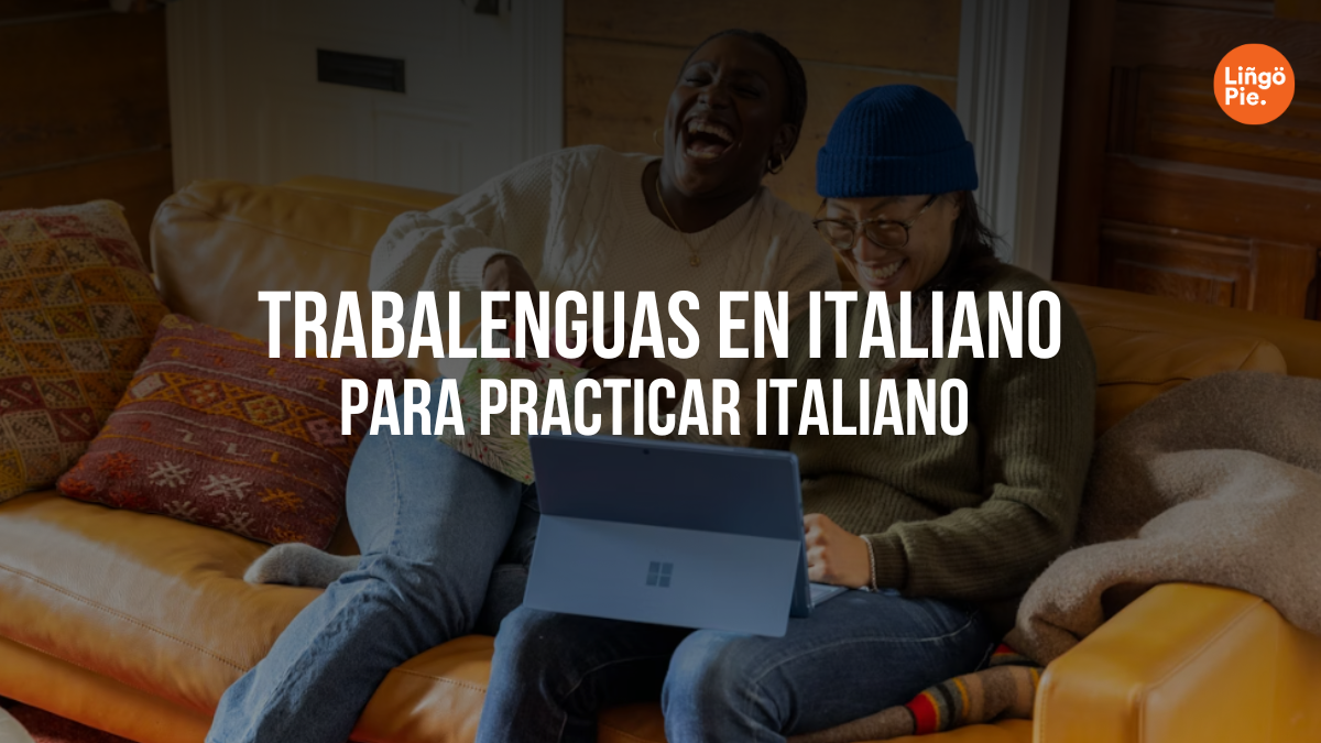 12 Trabalenguas En Italiano Que No Podrás Dejar De Repetir