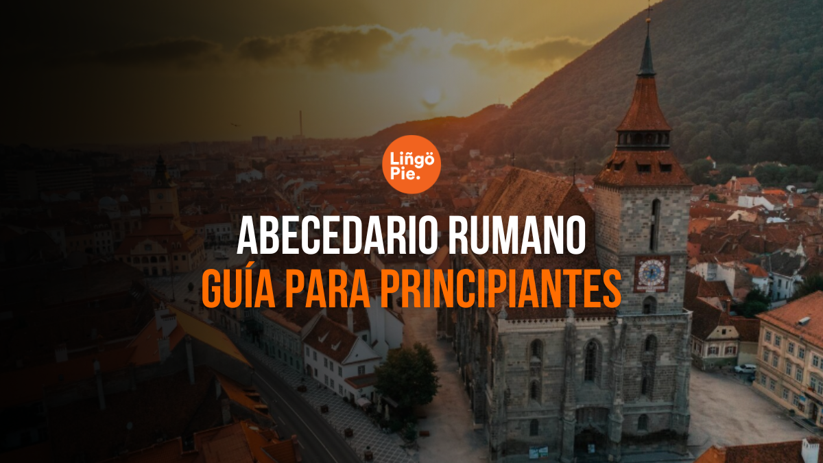 El Abecedario en Rumano [Guía Completa para Principiantes]