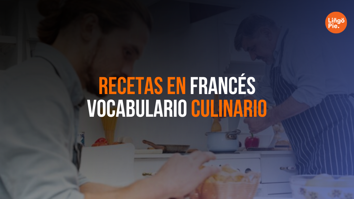 9 Recetas En Francés Para Ampliar Tu vocabulario Mientras Cocinas