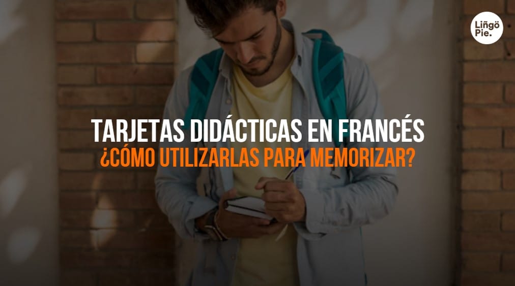 ¿Cómo Utilizar Las Tarjetas Didácticas De Francés Para Memorizar Vocabulario?