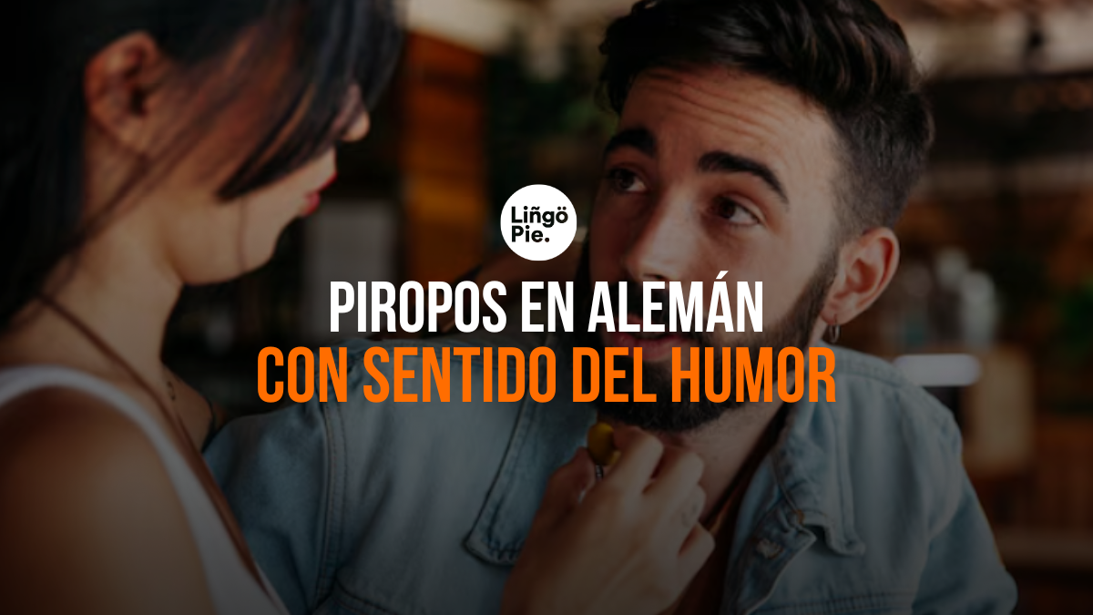 25 Piropos En Alemán Que Demuestran Su Curioso Sentido Del Humor