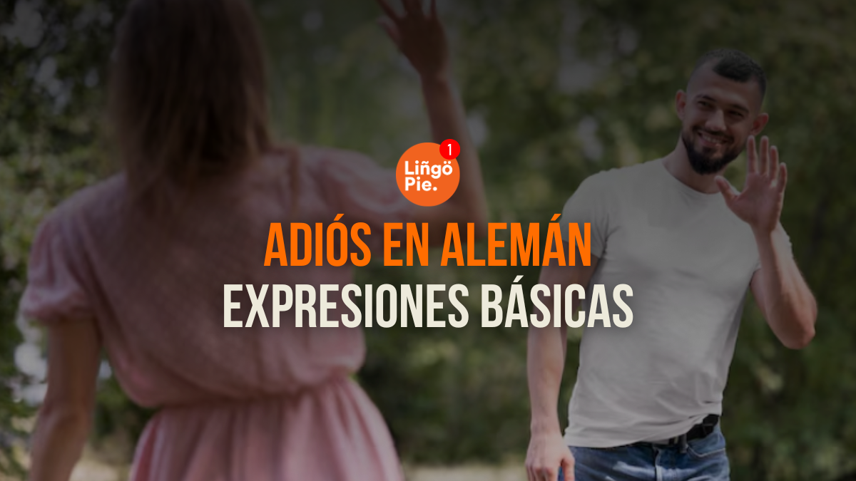 Adiós En Alemán [17 Expresiones Básicas Que Debes Aprender Hoy]