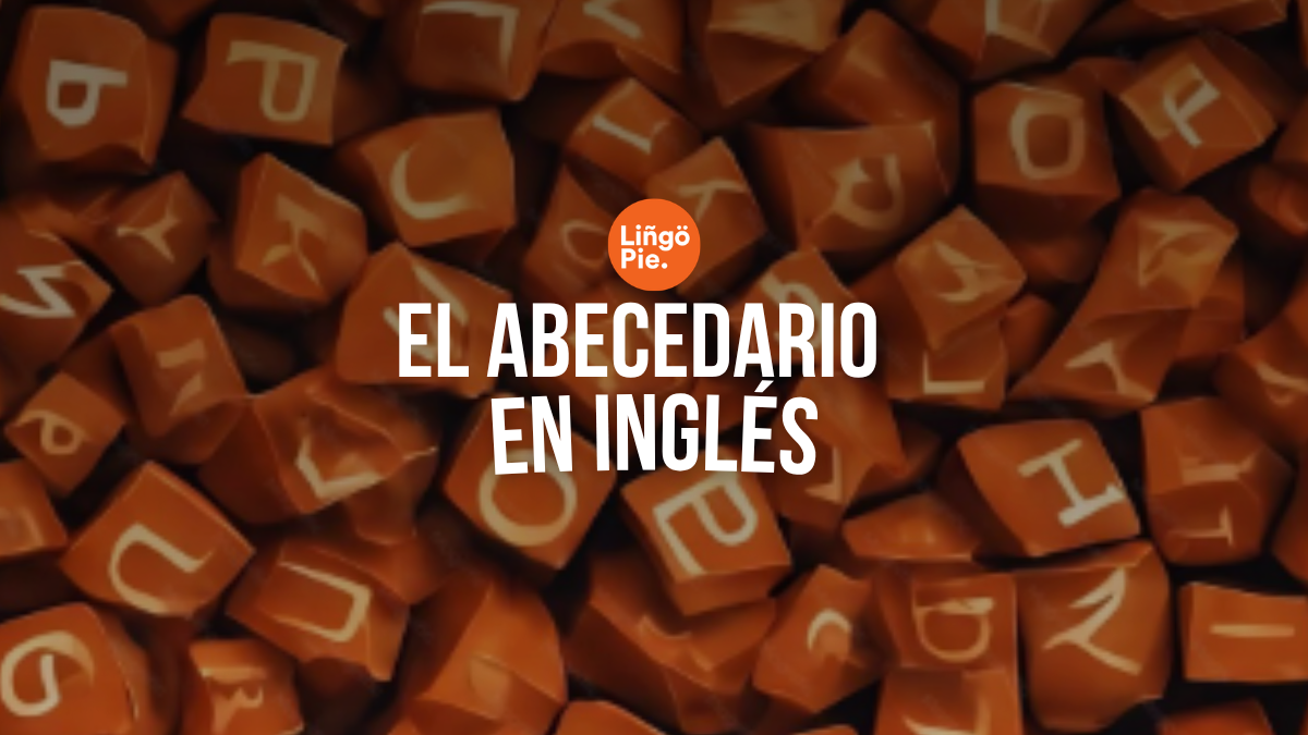 El abecedario en inglés [Guía Fundamental]