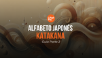 Aprende el Alfabeto Japonés [Una Guía de Katakana Parte 2]