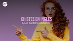 16 Chistes En Inglés [Guía Que Todo Estudiante Debería Leer]