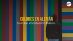 Colores En Alemán Para Principiantes [Vocabulario Básico]