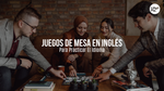 13 Juegos De Mesa En Inglés Para Practicar El Idioma