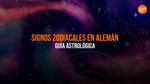 Los 12 Signos Zodiacales En Alemán [Cómo Hablar De Tu Yo Astral]