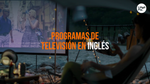 17 Programas De Televisión En Inglés Para Ejercitar La Comprensión