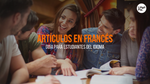 Artículos En Francés [Guía Definitiva Para Estudiantes Del Idioma]