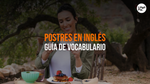 Postres En Inglés [Vocabulario Para Los Amantes De Los Dulces]