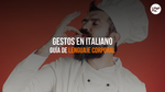 Gestos En Italiano [Aprende A Usar Su Lenguaje Corporal]