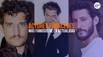 Los 11 Actores Franceses Más Famosos De Las Últimas Décadas