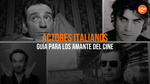 13 Actores Italianos Que Todo Amante Del Cine Debe Conocer
