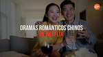 Top 7 Dramas Románticos Chinos En Netflix Que Tienes Que Ver