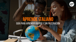 Cómo Aprender Italiano Rápido Y Sin Frustrarte