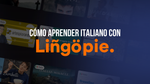 Cómo Aprender Italiano Con Lingopie A Través De La Cultura Pop
