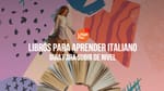 8 Libros Para Aprender Italiano Que Te Llevarán Del Nivel A1 Al C2