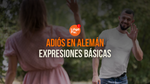 Adiós En Alemán [17 Expresiones Básicas Que Debes Aprender Hoy]