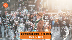 Contar En Italiano Del 1 Al 1000 [Una Guía Completa]